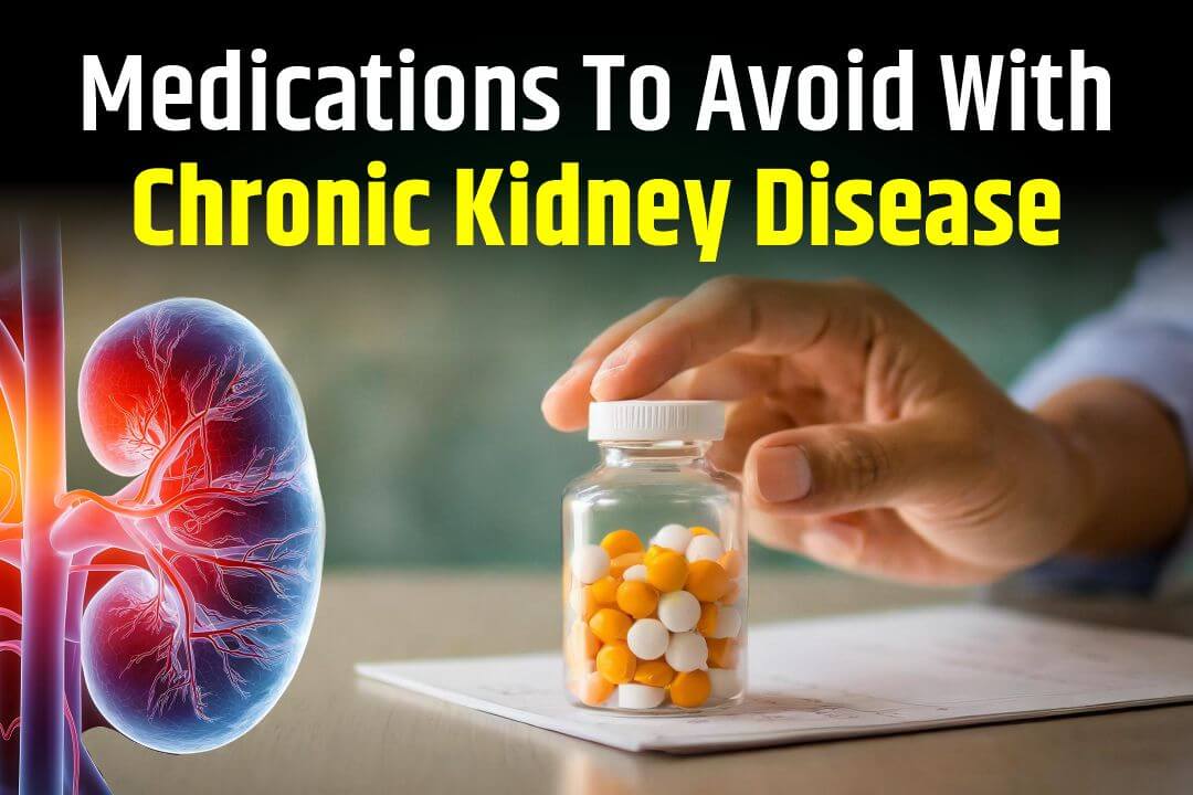 Medications to Avoid with Chronic Kidney Disease